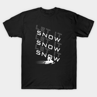 Let It Snow T-Shirt